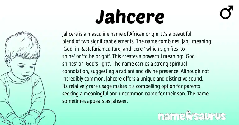 Infographic about Jahcere name meaning, Jahcere is a name from African, American origin(s).