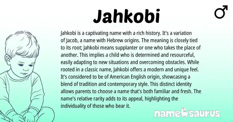 Infographic about Jahkobi name meaning, Jahkobi is a name from Hebrew origin(s).