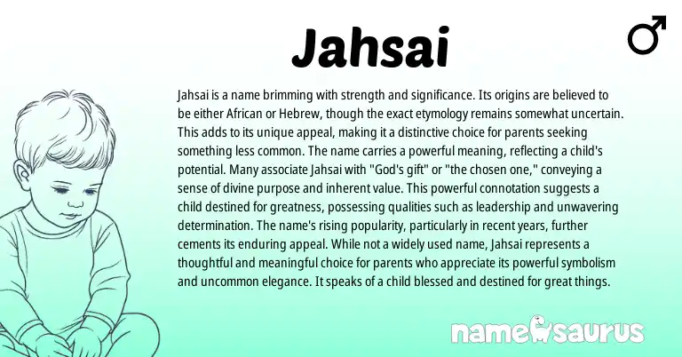 Infographic about Jahsai name meaning, Jahsai is a name from African origin(s).