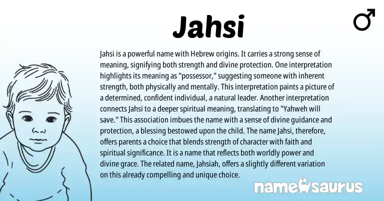Infographic about Jahsi name meaning, Jahsi is a name from Hebrew origin(s).