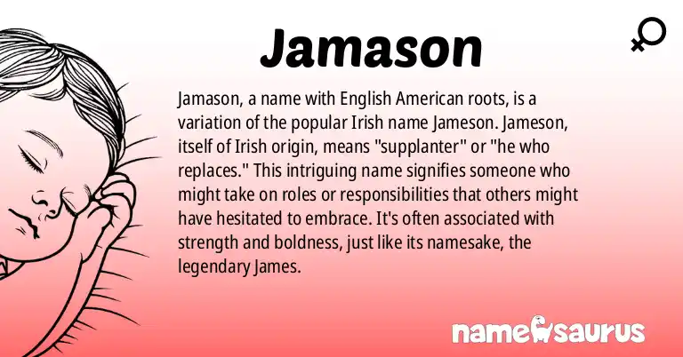 Infographic about Jamason name meaning, Jamason is a name from English (American) origin(s).