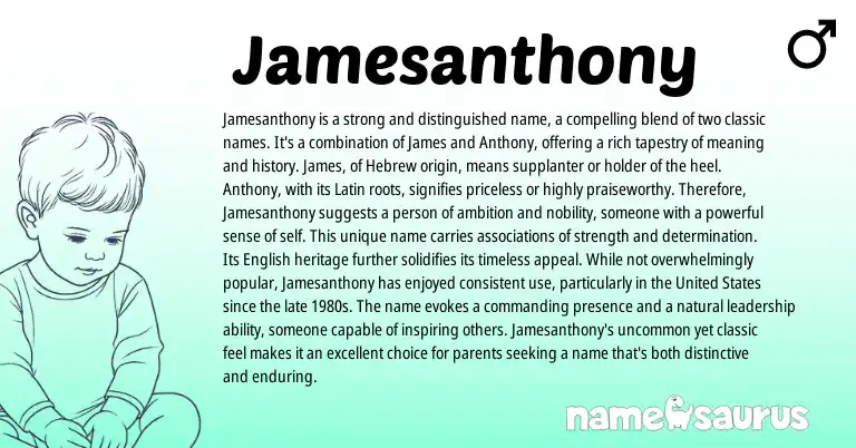 Infographic about Jamesanthony name meaning, Jamesanthony is a name from Latin, Hebrew, English origin(s).
