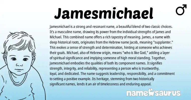 Infographic about Jamesmichael name meaning, Jamesmichael is a name from Hebrew origin(s).