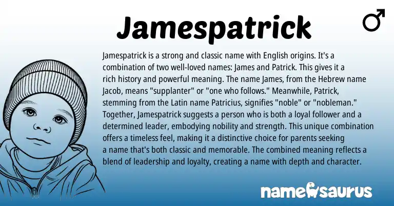 Infographic about Jamespatrick name meaning, Jamespatrick is a name from English origin(s).