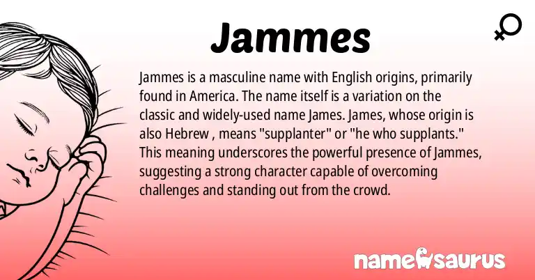 Infographic about Jammes name meaning, Jammes is a name from English (American) origin(s).