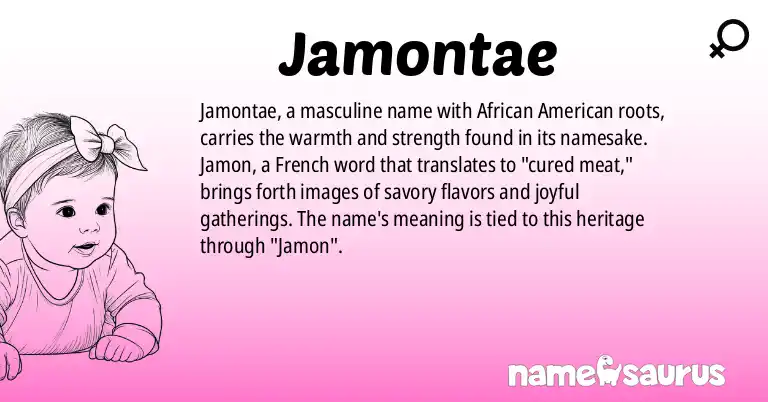 Infographic about Jamontae name meaning, Jamontae is a name from African American origin(s).