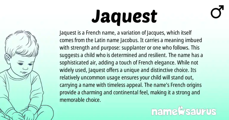 Infographic about Jaquest name meaning, Jaquest is a name from Latin, French origin(s).