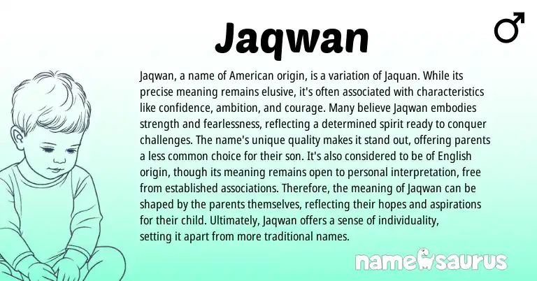 Infographic about Jaqwan name meaning, Jaqwan is a name from American origin(s).