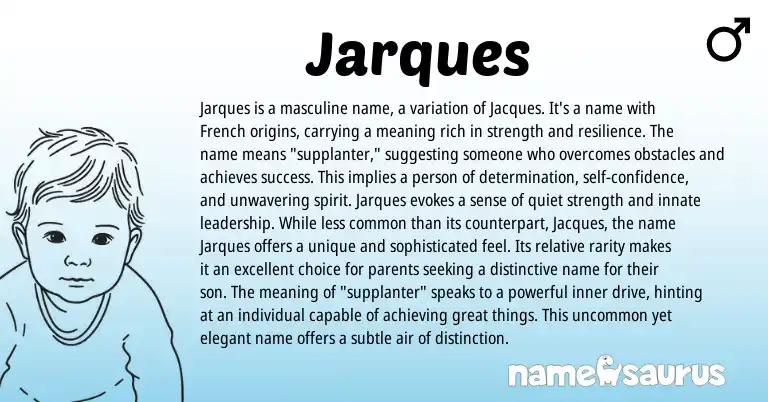 Infographic about Jarques name meaning, Jarques is a name from French, Spanish origin(s).