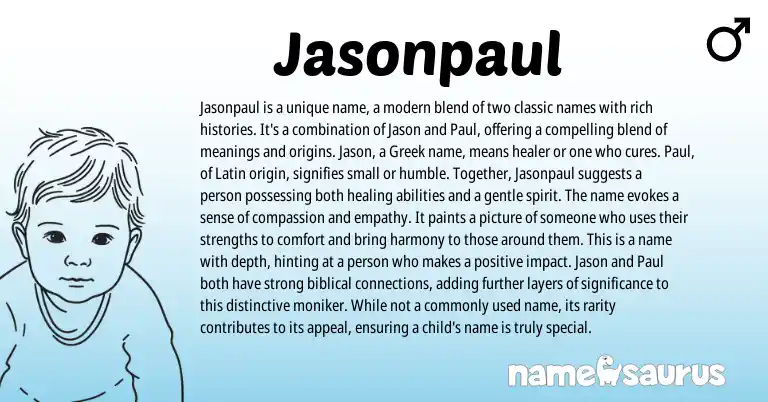 Infographic about Jasonpaul name meaning, Jasonpaul is a name from Latin, English, Greek origin(s).