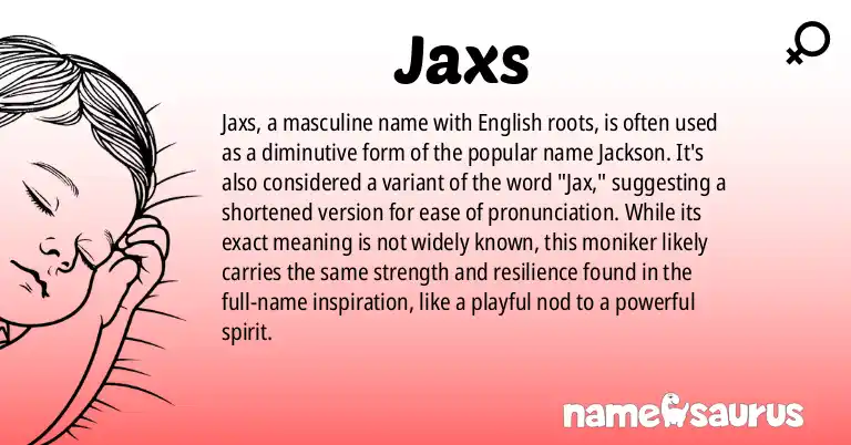 Infographic about Jaxs name meaning, Jaxs is a name from English origin(s).