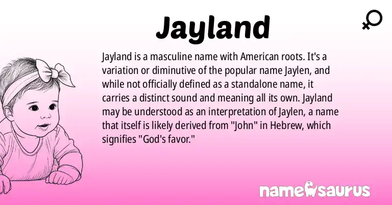 Infographic about Jayland name meaning, Jayland is a name from American origin(s).