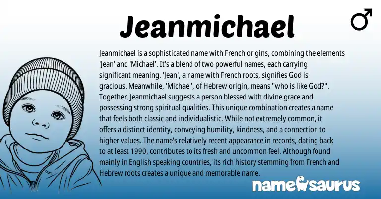 Infographic about Jeanmichael name meaning, Jeanmichael is a name from French origin(s).
