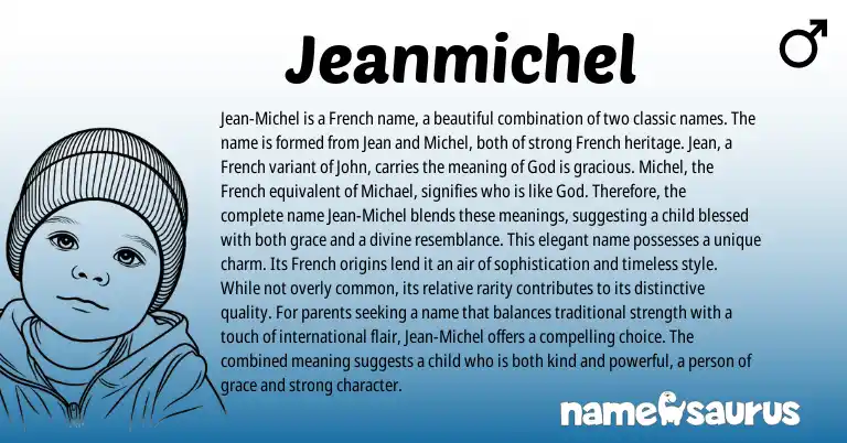 Infographic about Jeanmichel name meaning, Jeanmichel is a name from French origin(s).