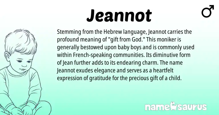 Infographic about Jeannot name meaning, Jeannot is a name from French, Hebrew origin(s).