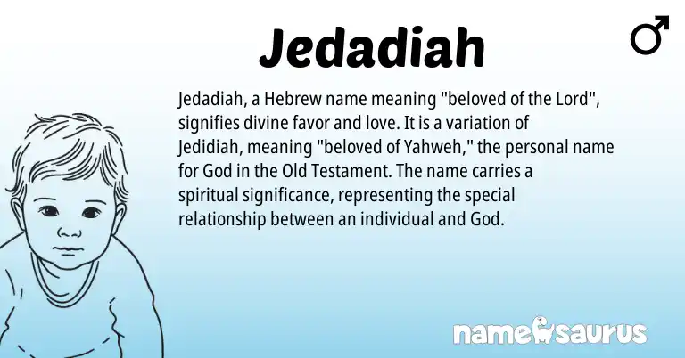 Infographic about Jedadiah name meaning, Jedadiah is a name from Hebrew origin(s).