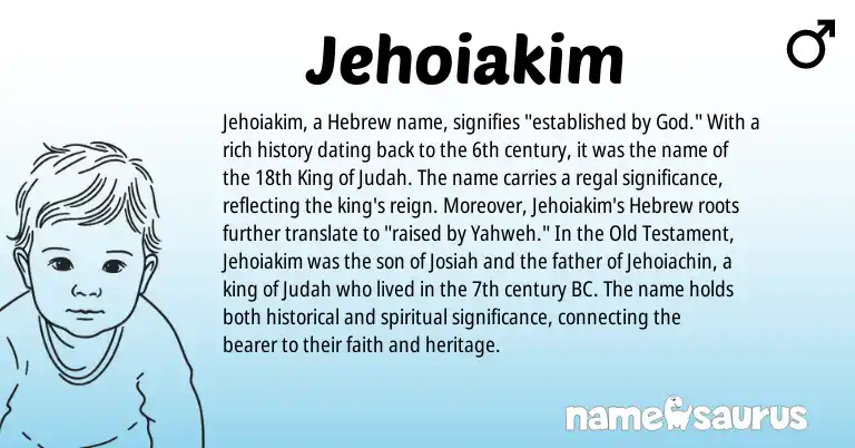 Infographic about Jehoiakim name meaning, Jehoiakim is a name from Hebrew origin(s).