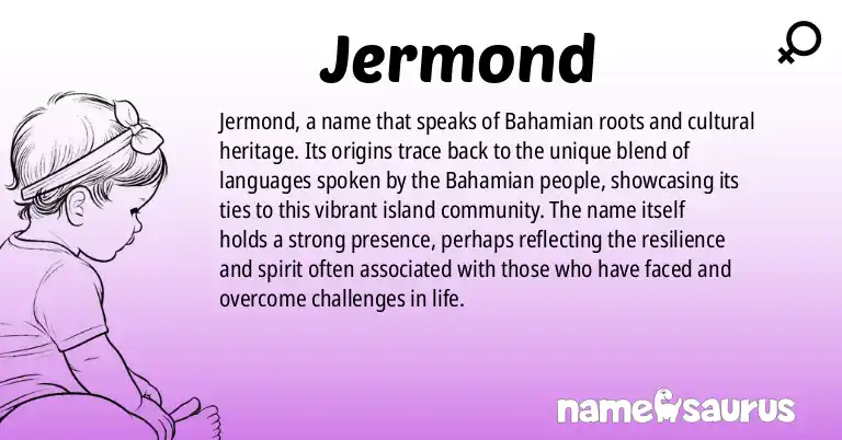 Infographic about Jermond name meaning, Jermond is a name from Bahamian Creole origin(s).