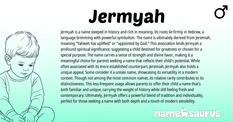 Infographic about Jermyah name meaning, Jermyah is a name from Hebrew origin(s).