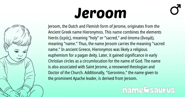 Infographic about Jeroom name meaning, Jeroom is a name from Ancient Greek, Flemish, Greece, Apache, Dutch origin(s).