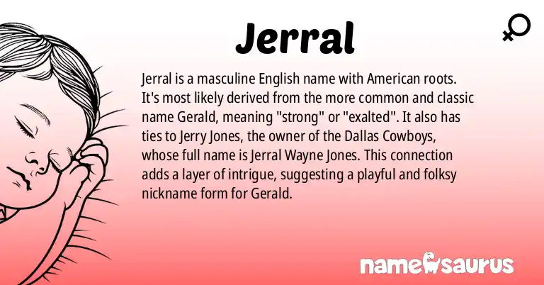 Infographic about Jerral name meaning, Jerral is a name from English (American) origin(s).