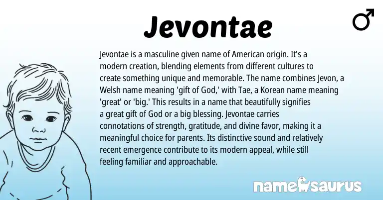 Infographic about Jevontae name meaning, Jevontae is a name from Korean, Welsh, American origin(s).