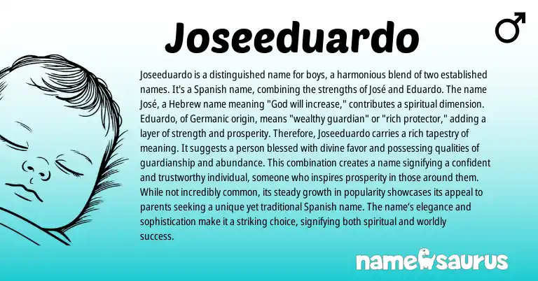Infographic about Joseeduardo name meaning, Joseeduardo is a name from Spanish origin(s).