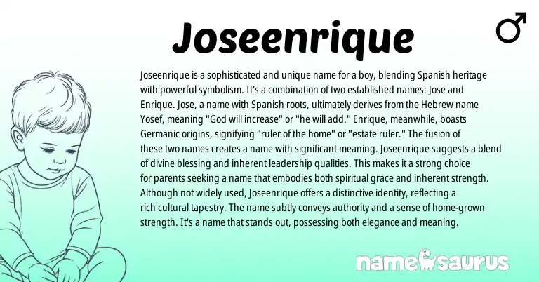 Infographic about Joseenrique name meaning, Joseenrique is a name from Germanic, Spanish origin(s).