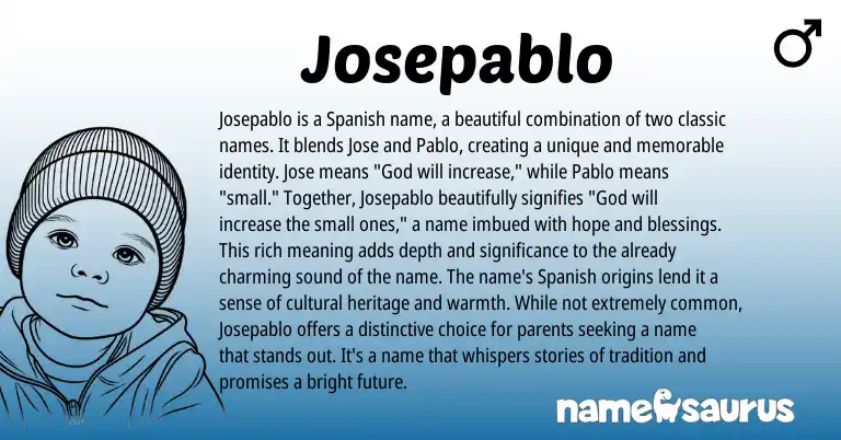 Infographic about Josepablo name meaning, Josepablo is a name from Spanish origin(s).