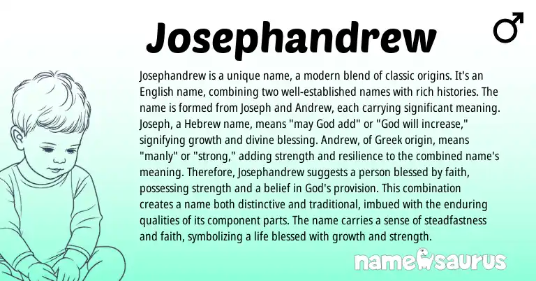 Infographic about Josephandrew name meaning, Josephandrew is a name from Hebrew, Greek origin(s).