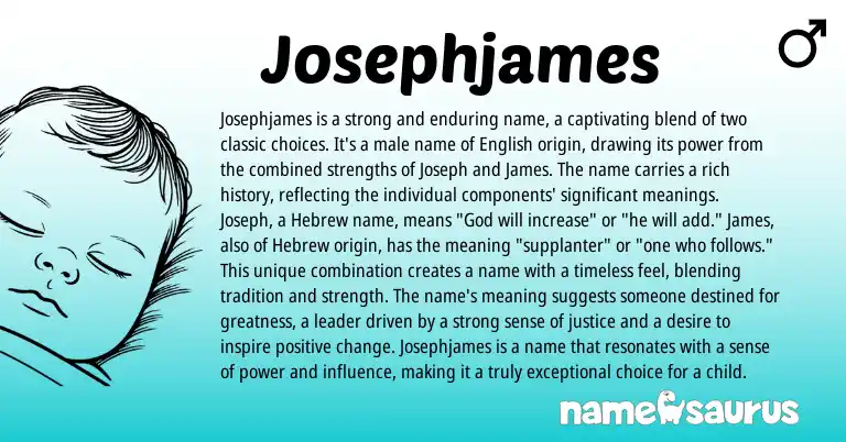 Infographic about Josephjames name meaning, Josephjames is a name from Hebrew origin(s).