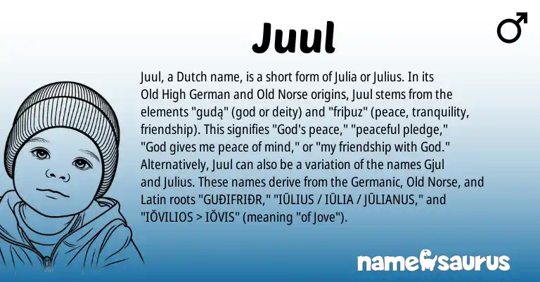 Infographic about Juul name meaning, Juul is a name from Old Norse, Old High German, Germanic, Latin, Dutch origin(s).