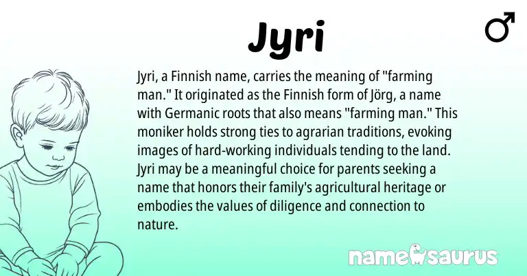 Infographic about Jyri name meaning, Jyri is a name from Finnish, Germanic origin(s).
