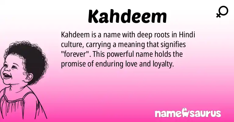 Infographic about Kahdeem name meaning, Kahdeem is a name from Hindi origin(s).