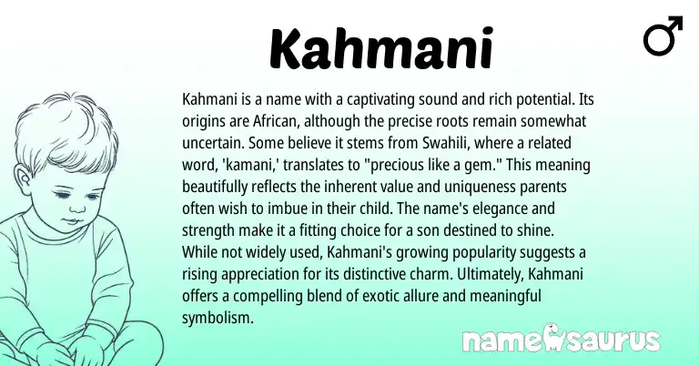 Infographic about Kahmani name meaning, Kahmani is a name from Swahili origin(s).