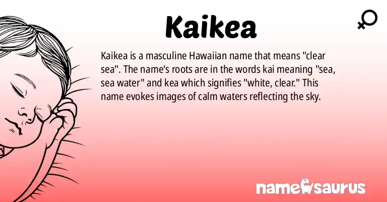 Infographic about Kaikea name meaning, Kaikea is a name from Hawaiian origin(s).