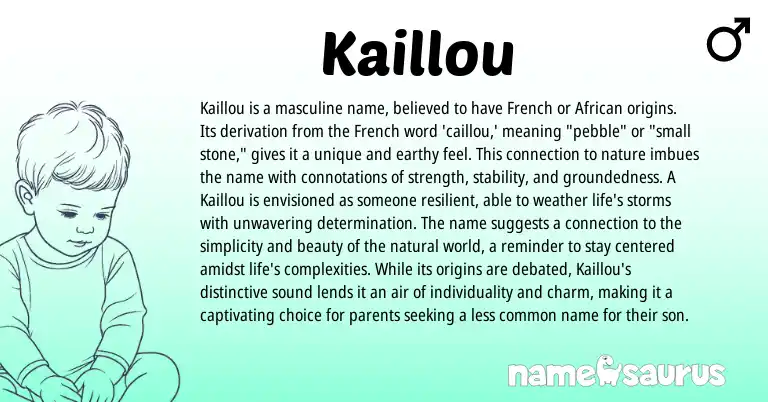 Infographic about Kaillou name meaning, Kaillou is a name from French origin(s).