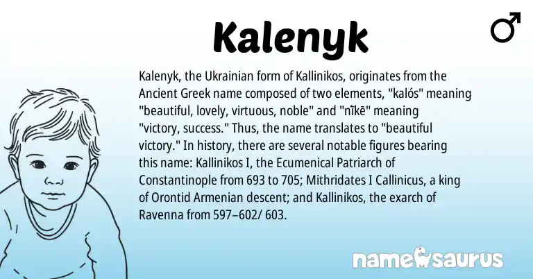 Infographic about Kalenyk name meaning, Kalenyk is a name from Ukrainian, Armenian, Ancient Greek origin(s).