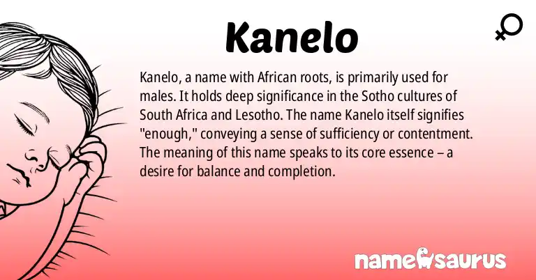 Infographic about Kanelo name meaning, Kanelo is a name from African - Sotho of South Africa and Lesotho origin(s).