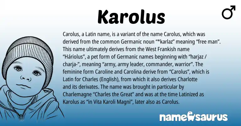 Infographic about Karolus name meaning, Karolus is a name from Germanic, English, Latin, Frankish origin(s).
