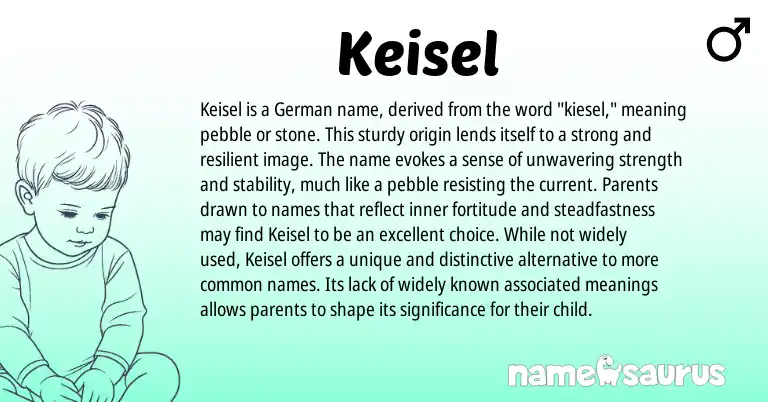 Infographic about Keisel name meaning, Keisel is a name from Germanic origin(s).