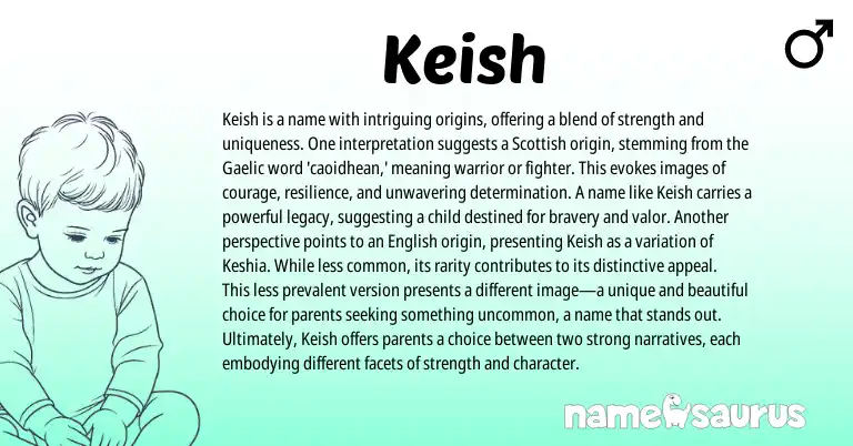 Infographic about Keish name meaning, Keish is a name from Scottish, Gaelic origin(s).