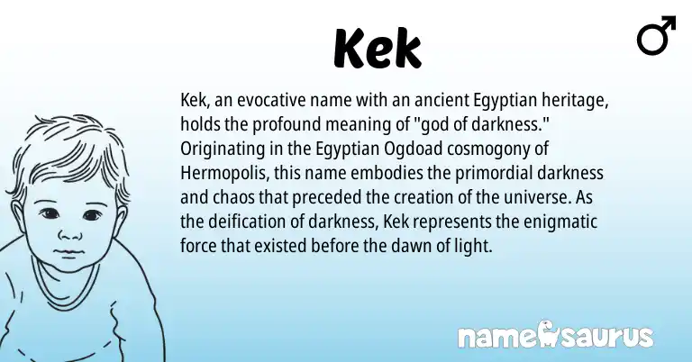 Infographic about Kek name meaning, Kek is a name from Egyptian origin(s).