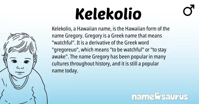 Infographic about Kelekolio name meaning, Kelekolio is a name from Hawaiian, Greek origin(s).