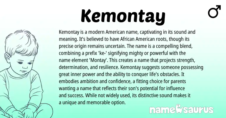 Infographic about Kemontay name meaning, Kemontay is a name from American origin(s).