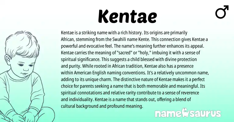 Infographic about Kentae name meaning, Kentae is a name from African, Swahili, American origin(s).