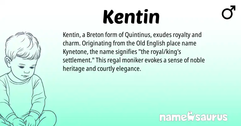 Infographic about Kentin name meaning, Kentin is a name from Old English, Breton origin(s).