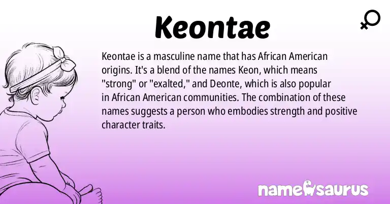 Infographic about Keontae name meaning, Keontae is a name from African American origin(s).