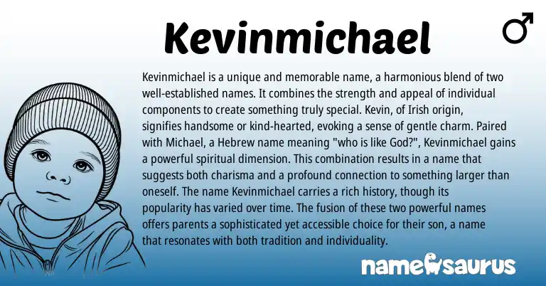 Infographic about Kevinmichael name meaning, Kevinmichael is a name from Hebrew, Irish origin(s).