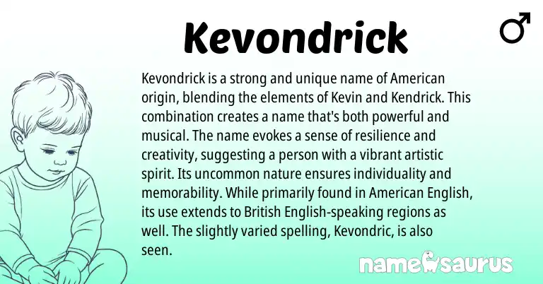 Infographic about Kevondrick name meaning, Kevondrick is a name from American origin(s).